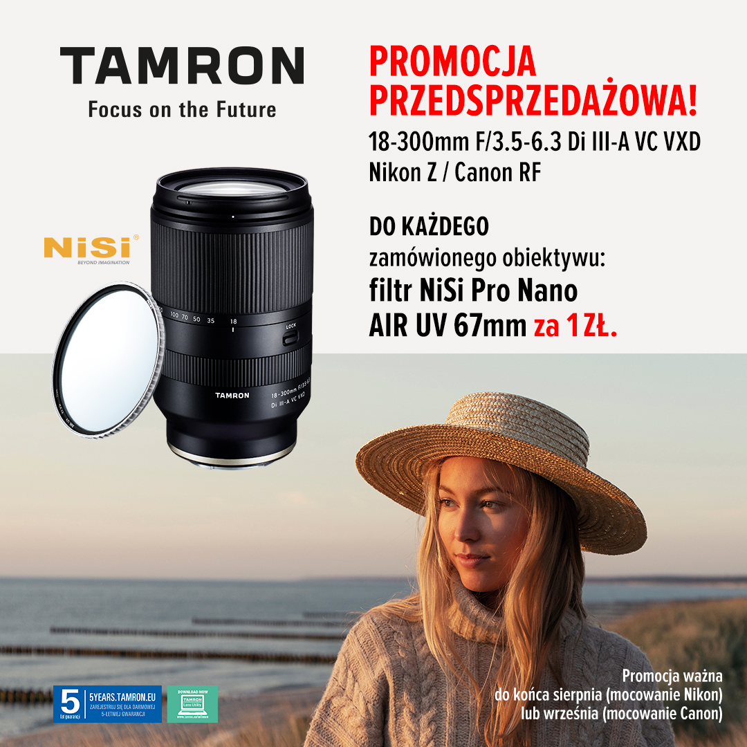 Promocja przedsprzedażowa - do każdego kupionego w przedsprzedaży obiektywu Tamron 18-300 otrzymasz Filtr NiSi UV Pro Nano Air 67mm za 1zł