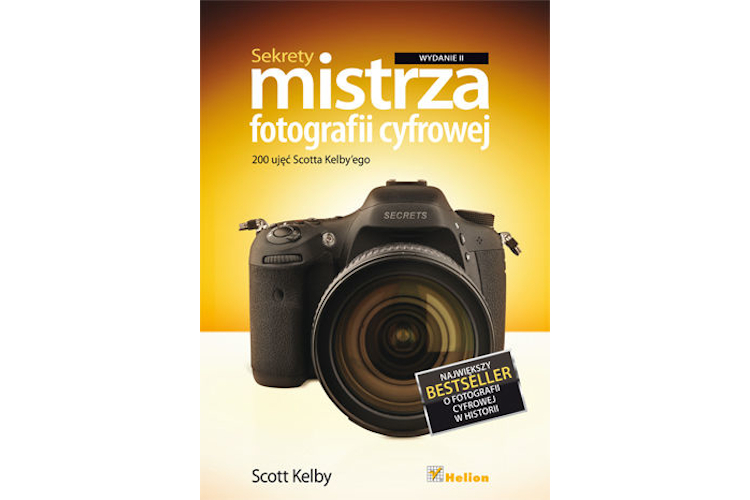 Książka Sekrety mistrza fotografii cyfrowej. 200 ujęć Scotta Kelby'ego. Wydanie II